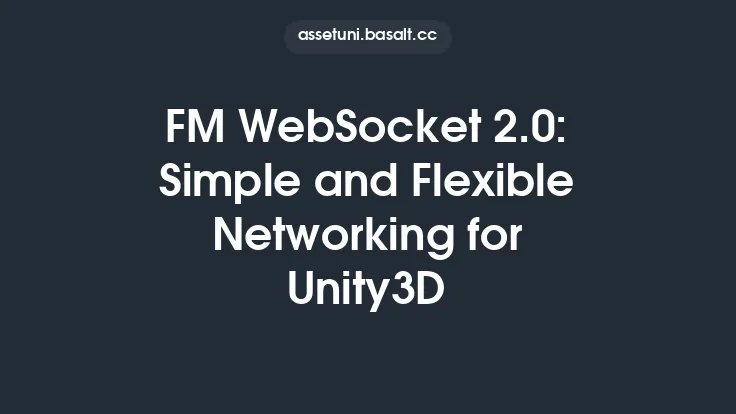FM WebSocket 2.0: Simple and Flexible Networking for Unity3D Thumbnail