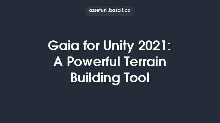 Gaia for Unity 2021: A Powerful Terrain Building Tool Thumbnail