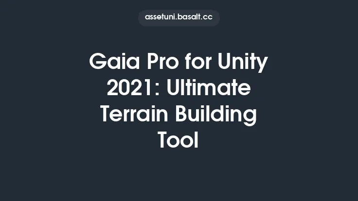 Gaia Pro for Unity 2021: Ultimate Terrain Building Tool Thumbnail