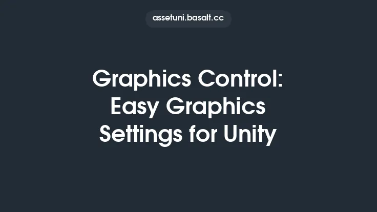 Graphics Control: Easy Graphics Settings for Unity Thumbnail