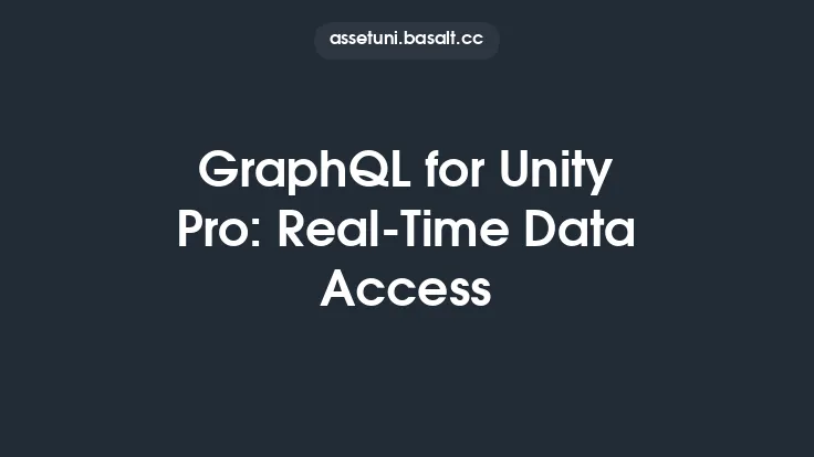 GraphQL for Unity Pro: Real-Time Data Access Thumbnail