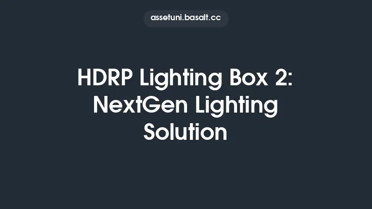 HDRP Lighting Box 2: NextGen Lighting Solution Thumbnail