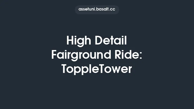 High Detail Fairground Ride: ToppleTower Thumbnail