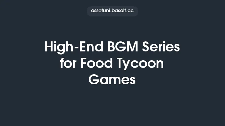 High-End BGM Series for Food Tycoon Games Thumbnail