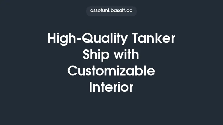 High-Quality Tanker Ship with Customizable Interior Thumbnail