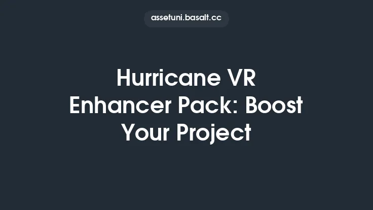 Hurricane VR Enhancer Pack: Boost Your Project Thumbnail