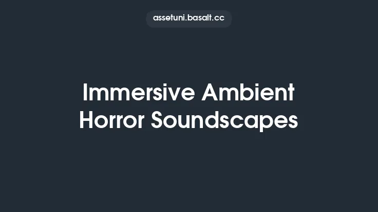 Immersive Ambient Horror Soundscapes Thumbnail