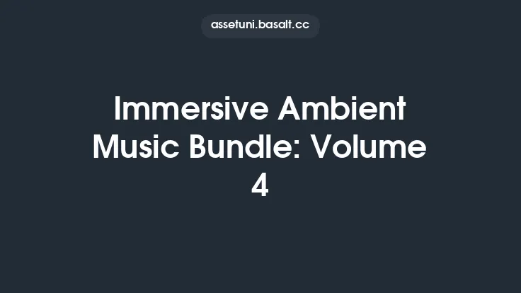 Immersive Ambient Music Bundle: Volume 4 Thumbnail