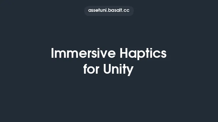 Immersive Haptics for Unity Thumbnail