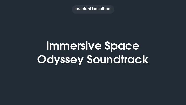 Immersive Space Odyssey Soundtrack Thumbnail