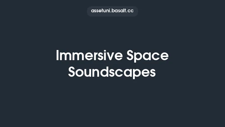 Immersive Space Soundscapes Thumbnail