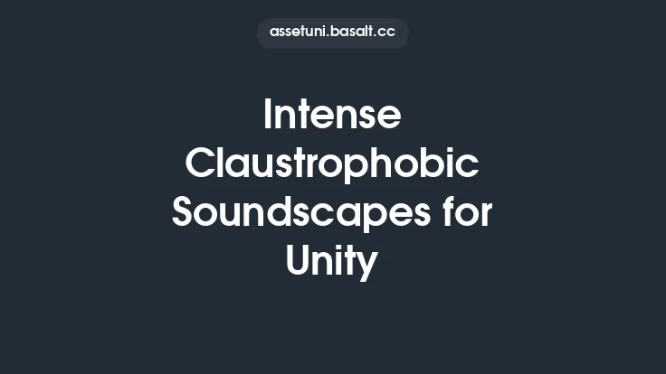 Intense Claustrophobic Soundscapes for Unity Thumbnail