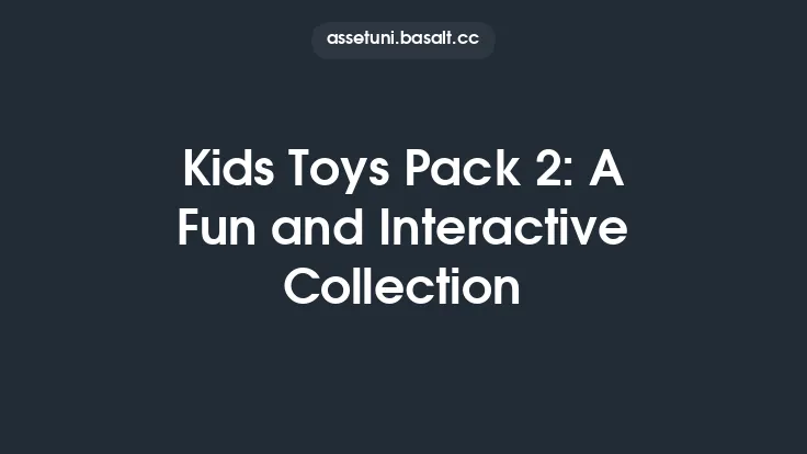 Kids Toys Pack 2: A Fun and Interactive Collection Thumbnail