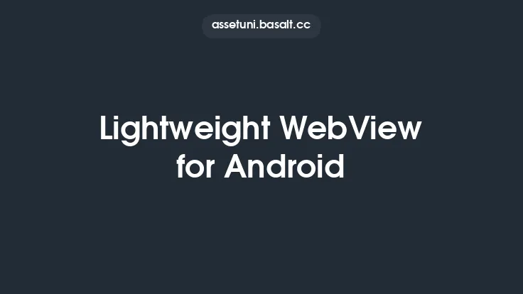 Lightweight WebView for Android Thumbnail