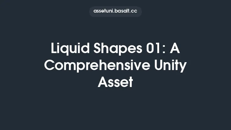 Liquid Shapes 01: A Comprehensive Unity Asset Thumbnail