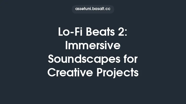 Lo-Fi Beats 2: Immersive Soundscapes for Creative Projects Thumbnail