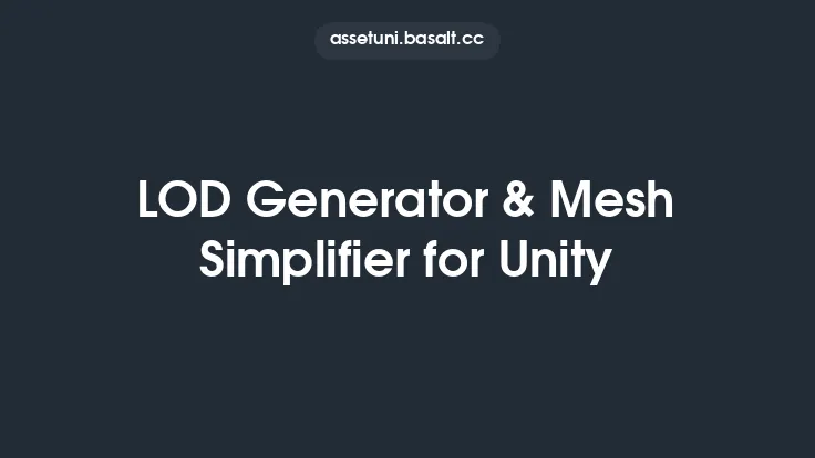 LOD Generator & Mesh Simplifier for Unity Thumbnail