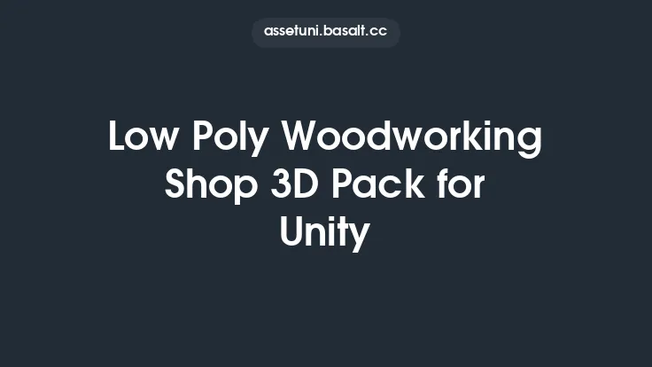 Low Poly Woodworking Shop 3D Pack for Unity Thumbnail