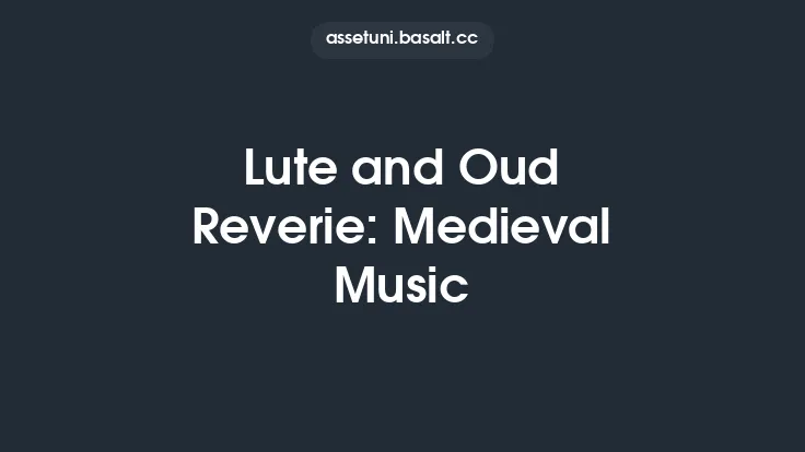 Lute and Oud Reverie: Medieval Music Thumbnail