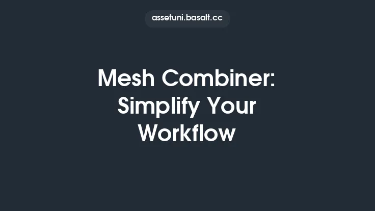 Mesh Combiner: Simplify Your Workflow Thumbnail