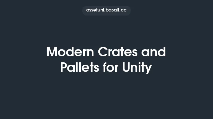 Modern Crates and Pallets for Unity Thumbnail