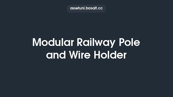 Modular Railway Pole and Wire Holder Thumbnail