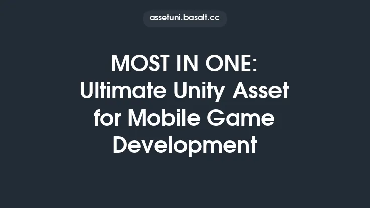 MOST IN ONE: Ultimate Unity Asset for Mobile Game Development Thumbnail