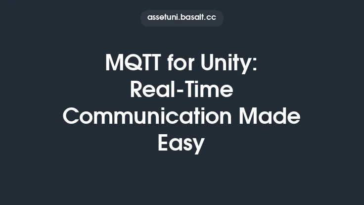 MQTT for Unity: Real-Time Communication Made Easy Thumbnail
