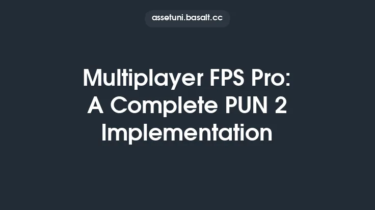 Multiplayer FPS Pro: A Complete PUN 2 Implementation Thumbnail