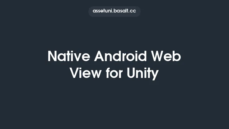 Native Android Web View for Unity Thumbnail