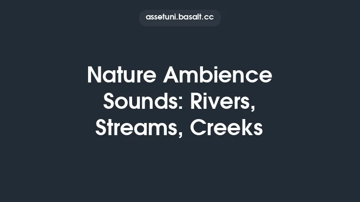 Nature Ambience Sounds: Rivers, Streams, Creeks Thumbnail