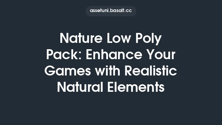 Nature Low Poly Pack: Enhance Your Games with Realistic Natural Elements Thumbnail