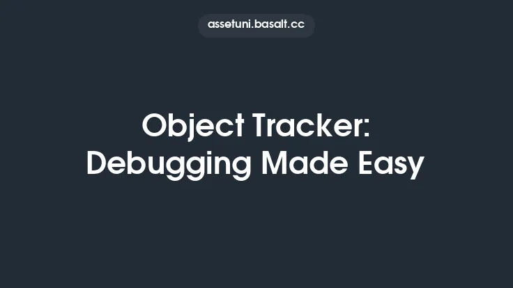 Object Tracker: Debugging Made Easy Thumbnail