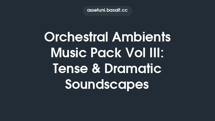 Orchestral Ambients Music Pack Vol III: Tense & Dramatic Soundscapes Thumbnail