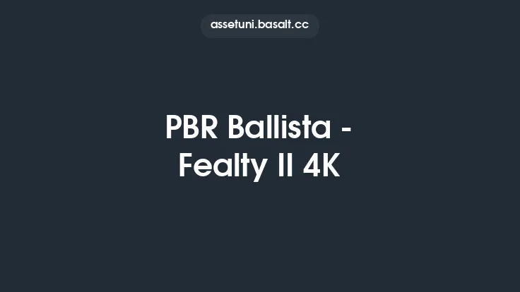 PBR Ballista - Fealty II 4K Thumbnail