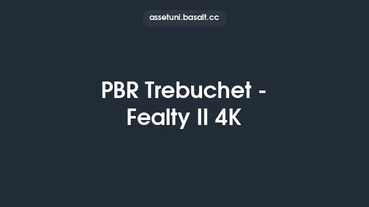 PBR Trebuchet - Fealty II 4K Thumbnail