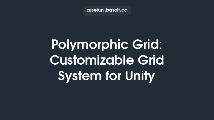 Polymorphic Grid: Customizable Grid System for Unity Thumbnail