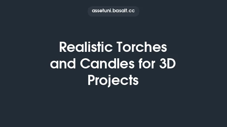 Realistic Torches and Candles for 3D Projects Thumbnail