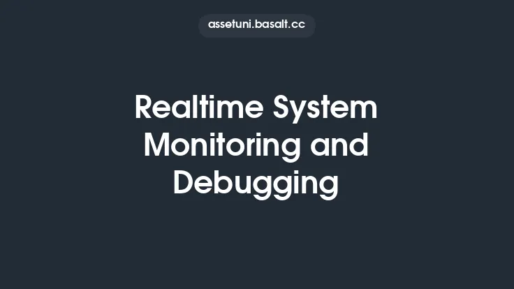 Realtime System Monitoring and Debugging Thumbnail