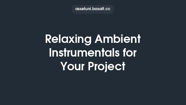 Relaxing Ambient Instrumentals for Your Project Thumbnail