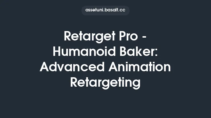 Retarget Pro - Humanoid Baker: Advanced Animation Retargeting Thumbnail