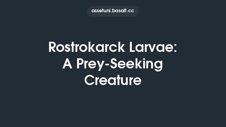Rostrokarck Larvae: A Prey-Seeking Creature Thumbnail