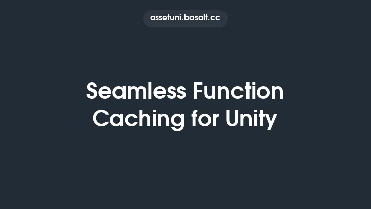 Seamless Function Caching for Unity Thumbnail