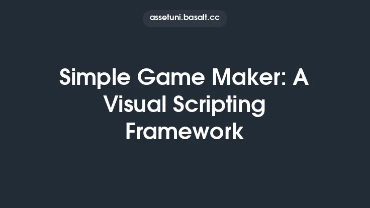 Simple Game Maker: A Visual Scripting Framework Thumbnail