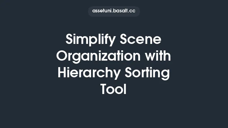 Simplify Scene Organization with Hierarchy Sorting Tool Thumbnail