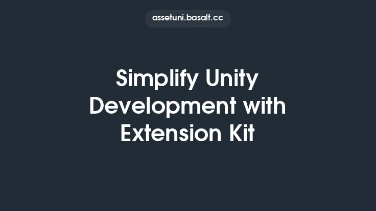 Simplify Unity Development with Extension Kit Thumbnail