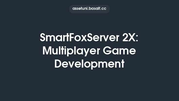 SmartFoxServer 2X: Multiplayer Game Development Thumbnail