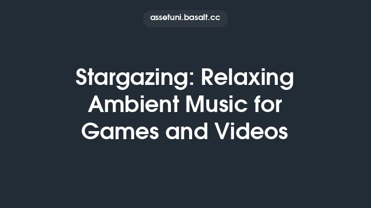 Stargazing: Relaxing Ambient Music for Games and Videos Thumbnail