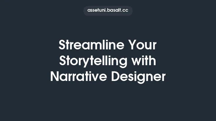 Streamline Your Storytelling with Narrative Designer Thumbnail