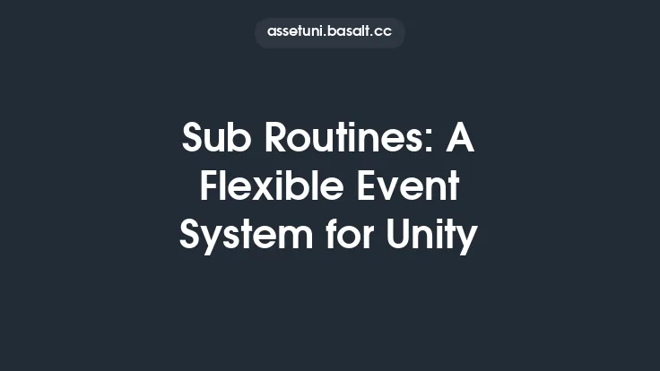 Sub Routines: A Flexible Event System for Unity Thumbnail
